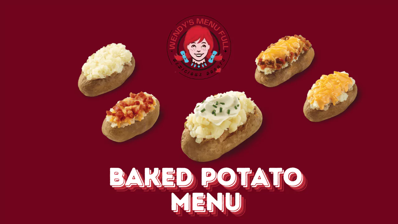 Wendy's Delicious Baked Potato Menu With prices & Nutrition Facts 2025 1 baked potato