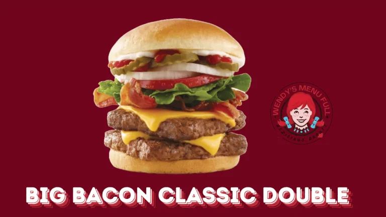 Wendy's Delicious Big Bacon classic double price With Cal Count 2025 8 Big Bacon Classic Double